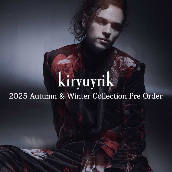 ☆kiryuyrik 2025AW先行予約は本日20:00まで☆
